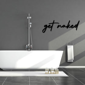 „Get naked“ Wanddeko I Schild I Schriftzug I Badezimmer I Schlafzimmer I Kunst I Dekor